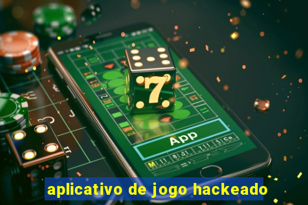 aplicativo de jogo hackeado